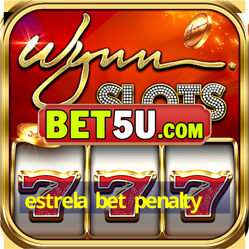 estrela bet penalty